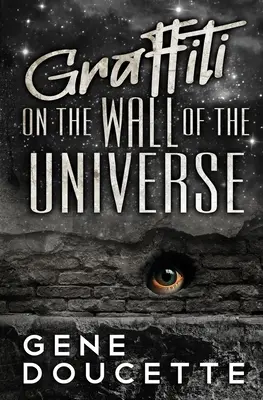 Graffiti en el muro del Universo - Graffiti on the Wall of the Universe