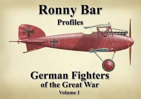 Perfiles de Ronny Bar: Cazas alemanes de la Gran Guerra Vol 1 - Ronny Bar Profiles: German Fighters of the Great War Vol 1