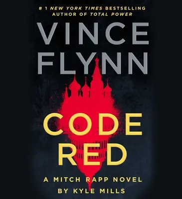 Código rojo: Una novela de Mitch Rapp por Kyle Mills - Code Red: A Mitch Rapp Novel by Kyle Mills