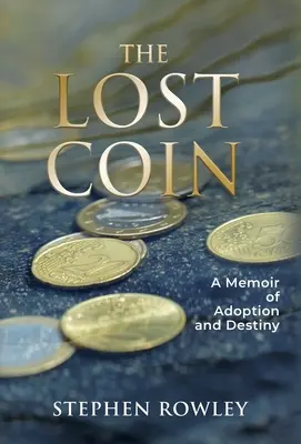 La moneda perdida: Una memoria de adopción y destino - The Lost Coin: A Memoir of Adoption and Destiny