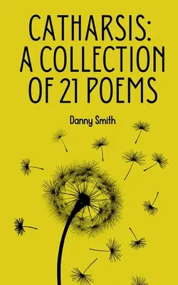 Catarsis: colección de 21 poemas - Catharsis: A collection of 21 poems