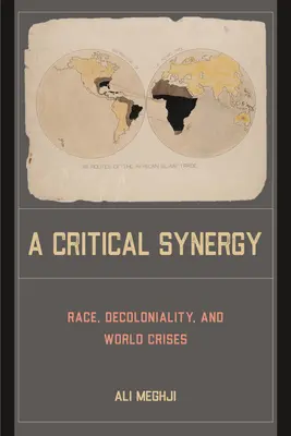 Una sinergia crítica: Raza, decolonialidad y crisis mundiales - A Critical Synergy: Race, Decoloniality, and World Crises