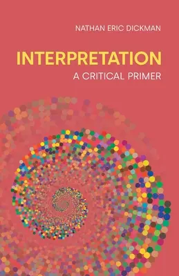 Interpretación: Un manual crítico - Interpretation: A Critical Primer