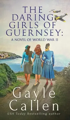 Las atrevidas de Guernesey - The Daring Girls of Guernsey
