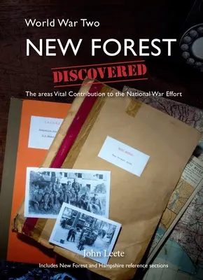 WW2 New Forest Discovered - La contribución vital de la zona al esfuerzo bélico nacional - WW2 New Forest Discovered - The Areas Vital Contribution to the National War Effort