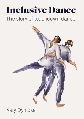 Danza inclusiva: La historia de Touchdown Dance - Inclusive Dance: The Story of Touchdown Dance