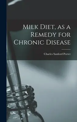 La Dieta Láctea, Como Remedio Para Las Enfermedades Crónicas - Milk Diet, as a Remedy for Chronic Disease