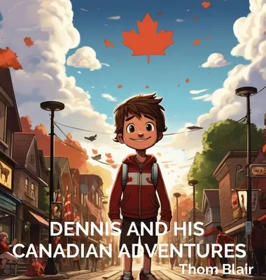 Dennis y sus aventuras en Canadá - Dennis and His Canadian Adventures