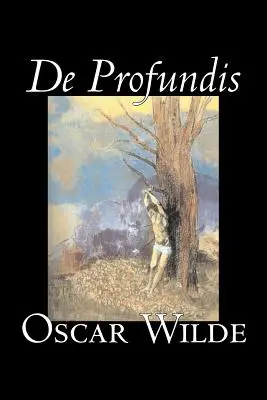 De Profundis de Oscar Wilde, Ficción, Literario, Clásicos, Colecciones Literarias - De Profundis by Oscar Wilde, Fiction, Literary, Classics, Literary Collections