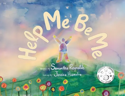 Ayúdame a ser yo: un libro ilustrado para niños sobre el amor propio y la inclusión - Help Me Be Me: A Children's Picture Book About Self-Love and Inclusion