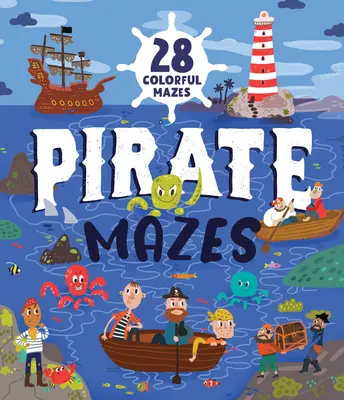 Laberintos piratas: 25 laberintos de colores - Pirate Mazes: 25 Colorful Mazes