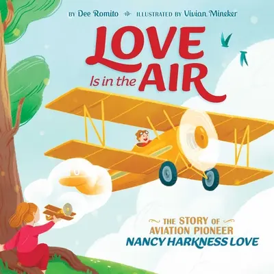 El amor está en el aire: La historia de la pionera de la aviación Nancy Harkness Love - Love Is in the Air: The Story of Aviation Pioneer Nancy Harkness Love