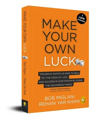 Crea tu propia suerte: cómo aumentar tus probabilidades de éxito en las ventas, las startups, la carrera empresarial y la vida - Make Your Own Luck: How to Increase Your Odds of Success in Sales, Startups, Corporate Career and Life