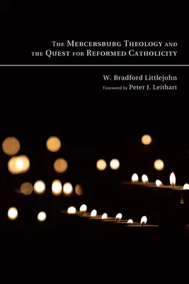 La teología de Mercersburg y la búsqueda de la catolicidad reformada - The Mercersburg Theology and the Quest for Reformed Catholicity