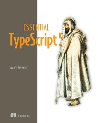 Essential Typescript 5, tercera edición - Essential Typescript 5, Third Edition