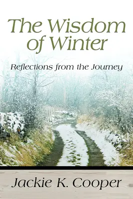 La sabiduría del invierno: Reflexiones desde el viaje - The Wisdom of Winter: Reflections from the Journey