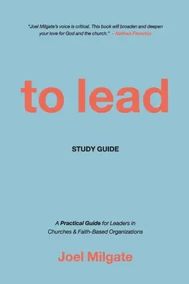 To Lead Study Guide: Guía práctica para líderes de iglesias y organizaciones religiosas - To Lead Study Guide: A Practical Guide for Leaders in Churches & Faith-Based Organizations