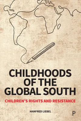 Infancias del Sur Global: Derechos del niño y resistencia - Childhoods of the Global South: Children's Rights and Resistance