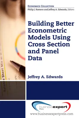 Construir mejores modelos econométricos con datos de corte transversal y de panel - Building Better Econometric Models Using Cross Section and Panel Data