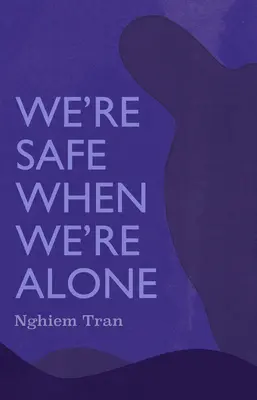 Estamos a salvo cuando estamos solos - We're Safe When We're Alone