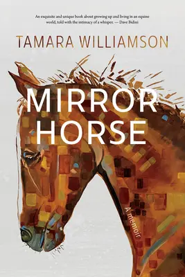 Caballo espejo: Memorias - Mirror Horse: A Memoir