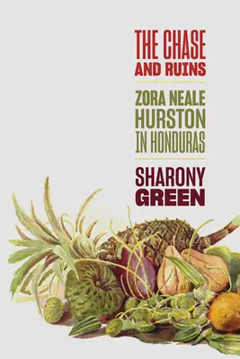 La Persecución y las Ruinas: Zora Neale Hurston en Honduras - The Chase and Ruins: Zora Neale Hurston in Honduras