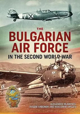 Las Fuerzas Aéreas Búlgaras en la Segunda Guerra Mundial - The Bulgarian Air Force in the Second World War