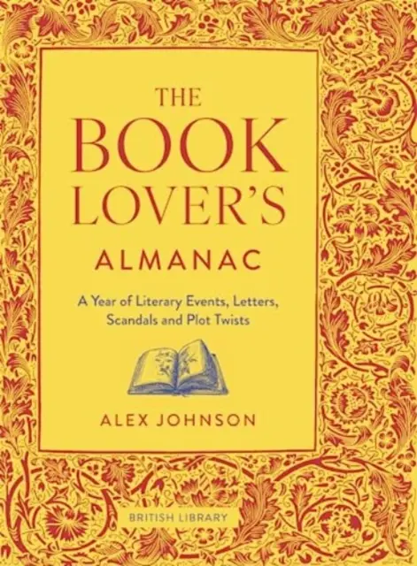 Almanaque del amante de los libros - Un año de acontecimientos literarios, cartas, escándalos y giros argumentales - Book Lover's Almanac - A Year of Literary Events, Letters, Scandals and Plot Twists