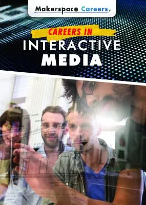 Carreras en medios interactivos - Careers in Interactive Media