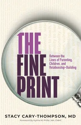 La letra pequeña: Entre líneas sobre la paternidad, los hijos y las relaciones interpersonales - The Fine Print: Between the Lines of Parenting, Children, and Relationship-Building