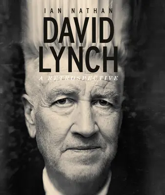 David Lynch: una retrospectiva - David Lynch: A Retrospective