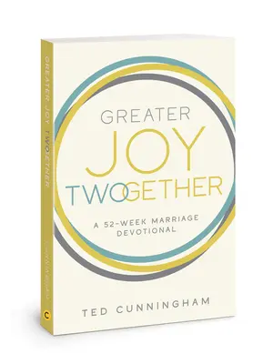 Mayor alegría juntos: Un devocional matrimonial de 52 semanas - Greater Joy Twogether: A 52-Week Marriage Devotional