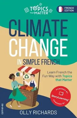 El cambio climático en francés sencillo: Aprenda francés de forma divertida con temas de interés - Climate Change in Simple French: Learn French the Fun Way with Topics that Matter