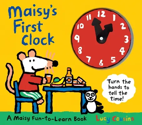 El primer reloj de Maisy: Un libro divertido para aprender de Maisy - Maisy's First Clock: A Maisy Fun-To-Learn Book