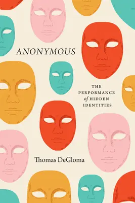 Anonymous: La representación de identidades ocultas - Anonymous: The Performance of Hidden Identities