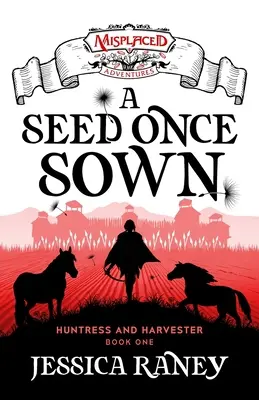 A Seed Once Sown - A Misplaced Adventures Novel (Una semilla sembrada) - A Seed Once Sown - A Misplaced Adventures Novel