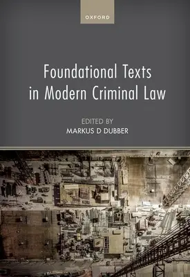 Textos fundamentales del Derecho penal moderno - Foundational Texts in Modern Criminal Law