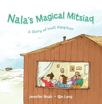 Nala's Magical Mitsiaq: Una historia de adopción inuit - Nala's Magical Mitsiaq: A Story of Inuit Adoption