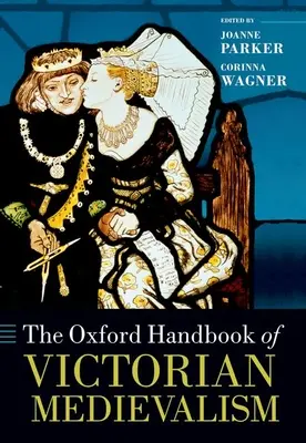 The Oxford Handbook of Victorian Medievalism (El manual Oxford del medievalismo victoriano) - The Oxford Handbook of Victorian Medievalism