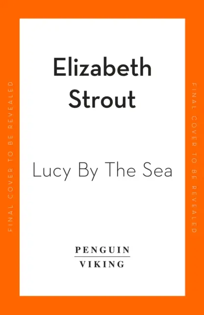 Lucy by the Sea - De la autora de Oh William, nominada al Booker - Lucy by the Sea - From the Booker-shortlisted author of Oh William!