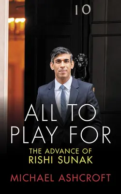 Todo por decidir: El avance de Rishi Sunak - All to Play for: The Advance of Rishi Sunak