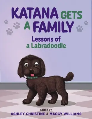 Katana consigue una familia: Lecciones de un Labradoodle - Katana Gets a Family: Lessons of a Labradoodle