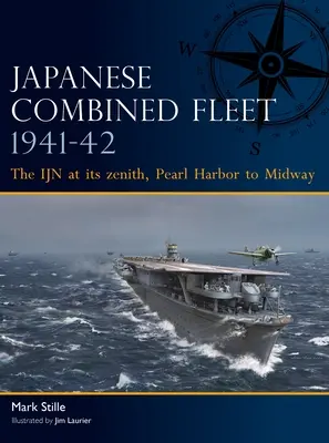 Flota Combinada Japonesa 1941-42: El Ijn en su cenit, de Pearl Harbor a Midway - Japanese Combined Fleet 1941-42: The Ijn at Its Zenith, Pearl Harbor to Midway