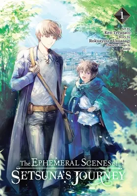 Las efímeras escenas del viaje de Setsuna, Vol. 1 (Manga) - The Ephemeral Scenes of Setsuna's Journey, Vol. 1 (Manga)