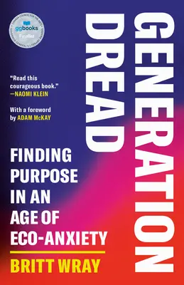 Generación del terror: Encontrar un propósito en la era de la ansiedad ecológica - Generation Dread: Finding Purpose in an Age of Eco-Anxiety