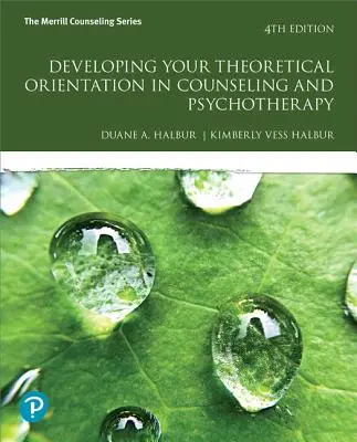 Desarrollo de su orientación teórica en asesoramiento y psicoterapia - Developing Your Theoretical Orientation in Counseling and Psychotherapy