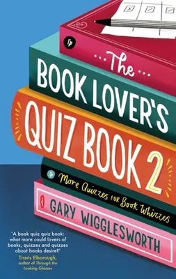 The Book Lover's Quiz Book 2: Más pruebas para amantes de los libros - The Book Lover's Quiz Book 2: More Quizzes for Book Whizzes