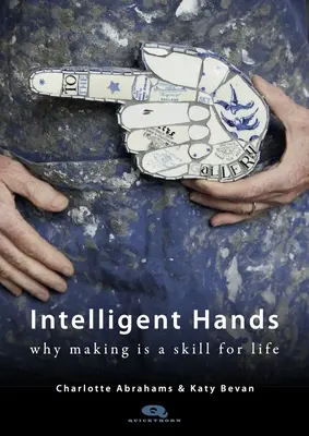 Manos inteligentes: Por qué fabricar es una habilidad para toda la vida - Intelligent Hands: Why Making Is a Skill for Life