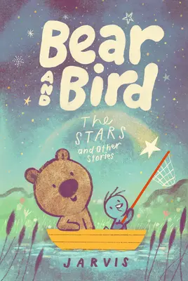 Oso y pájaro: Las estrellas y otros cuentos - Bear and Bird: The Stars and Other Stories