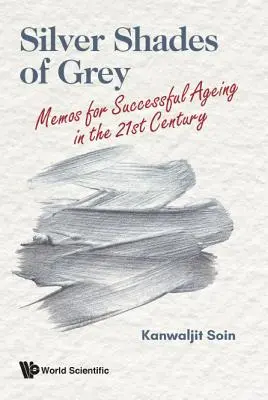 Silver Shades of Grey: Memos para envejecer con éxito en el siglo XXI - Silver Shades of Grey: Memos for Successful Ageing in the 21st Century